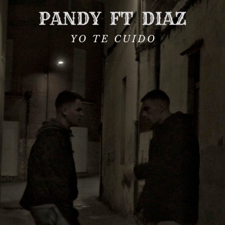 Yo Te Cuido ft. Diaz | Boomplay Music