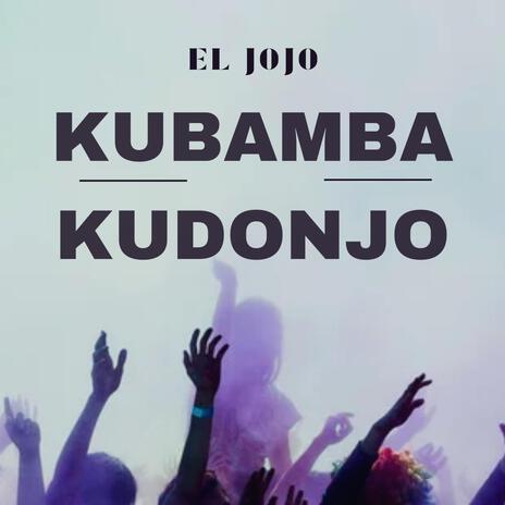 KUBAMBA KUDONJO | Boomplay Music