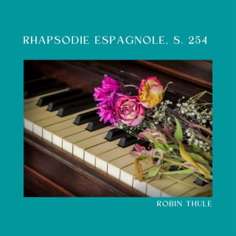 Rhapsodie Espagnole, S. 254