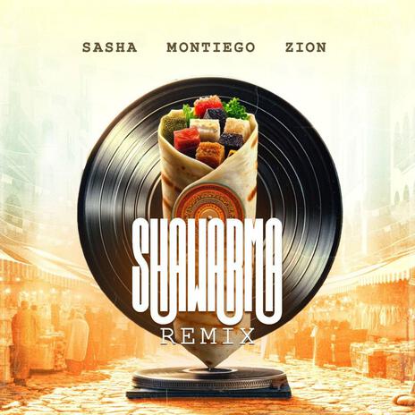 Shawarma (Remix) ft. Sasha & Zion | Boomplay Music