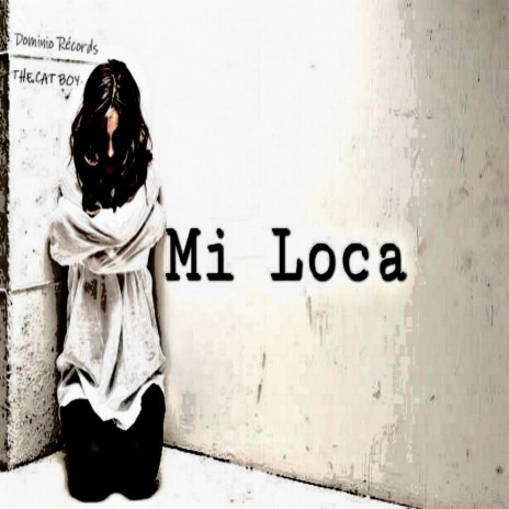 Mi loca | Boomplay Music
