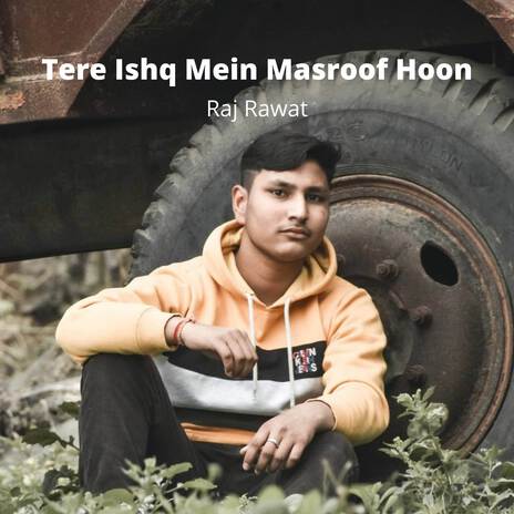 Tere Ishq Mein Masroof Hoon | Boomplay Music