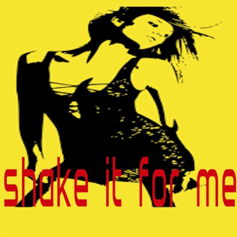 Shake It For Me | Boomplay Music