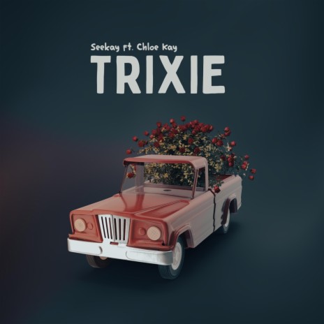 Trixie (feat. Chloe Kay) | Boomplay Music