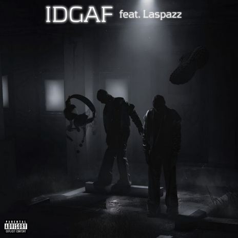 IDGAF ft. laspazz | Boomplay Music