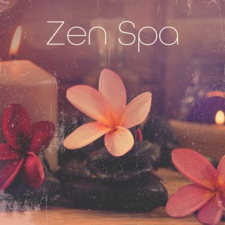 Zen Spa: Relaxing Spa Music for Emotional & Physical Purification, Positive Energy Vibration, Wellness Restoration