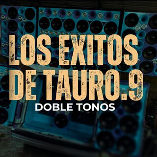 Los Exitos De Tauro.9