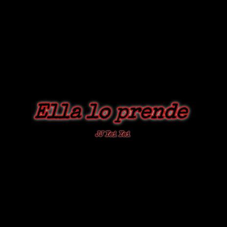 ELLA LO PRENDE | Boomplay Music