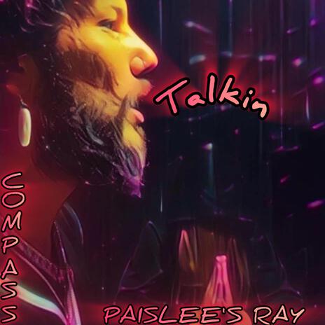 TALKIN ft. PAISLEE'S RAY | Boomplay Music