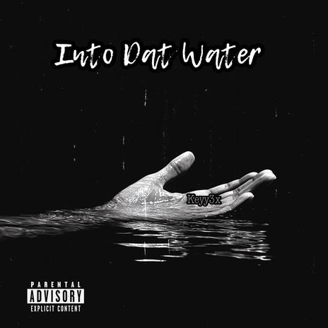 Into Dat Water | Boomplay Music