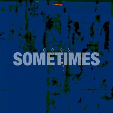 Sometimes