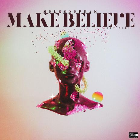 MAKE BELIEVE ft. 815 | Boomplay Music