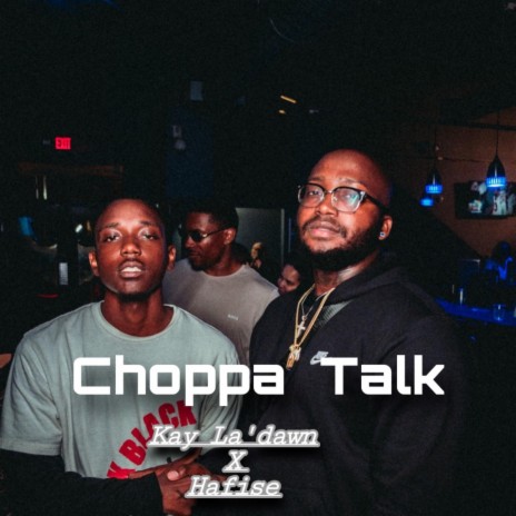 Choppa Talk ft. Hafise | Boomplay Music