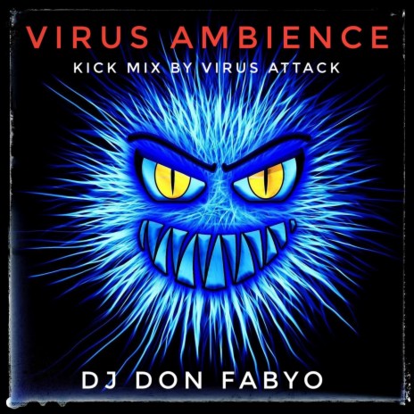 Virus Ambience (Kick Mix by Virus Attack)