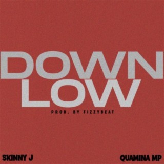 Down Low ft. Quamina MP lyrics | Boomplay Music