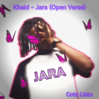 Khaid (Jara (Cots Listo) Open Verse) lyrics | Boomplay Music