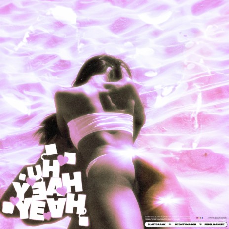 UH YEAH YEAH [prod. by Грёзы] ft. mightymason & Pepel Nahudi | Boomplay Music
