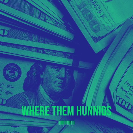 Where Them Hunnids | Boomplay Music