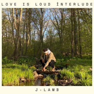 Love Is Loud Interlude