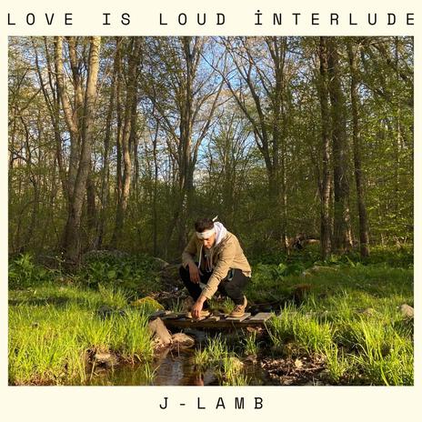 Love Is Loud Interlude | Boomplay Music