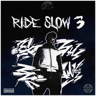 Ride Slow 3