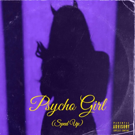 Psycho Girl (Sped Up) | Boomplay Music