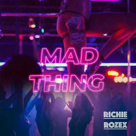 Mad Thing | Boomplay Music