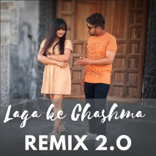 Laga Ke Chashma (Remix 2.O)