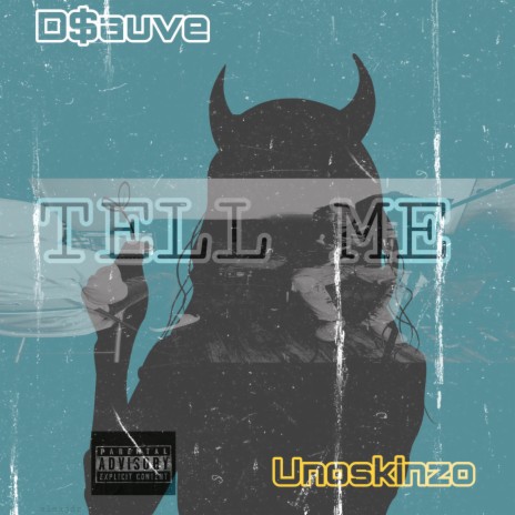 Tell Me ft. D$auve | Boomplay Music