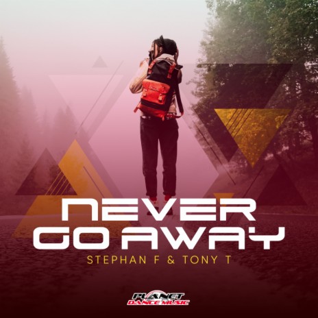 Never Go Away (Original Mix) ft. Tony T
