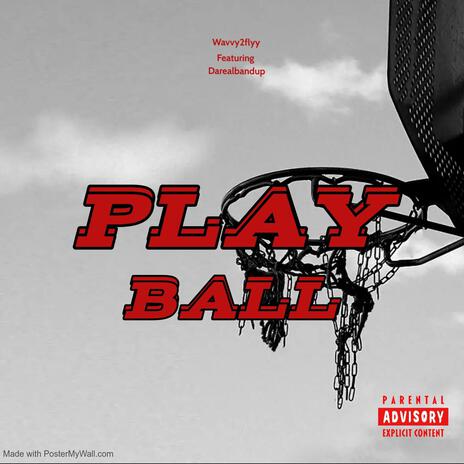 Play ball ft. Darealbandup | Boomplay Music