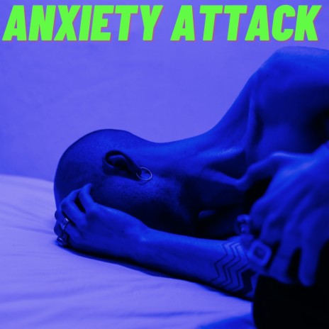 Anxiety Attack | Boomplay Music