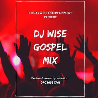 Dj wise Worship Session (Praise & Worship)