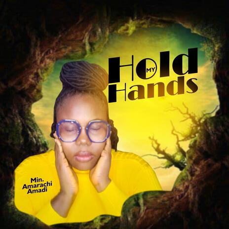 Hold My Hands | Boomplay Music