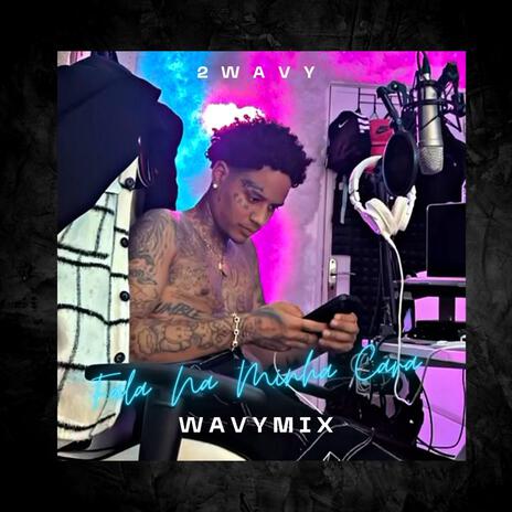 Fala Na Minha Cara (WAVYMIX) | Boomplay Music