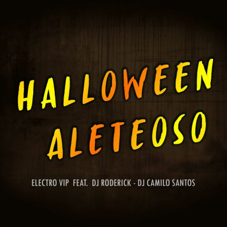 Halloween Aletoso ft. Dj Roderick & Dj Camilo Santos | Boomplay Music