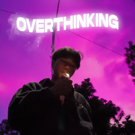 Overthinking | Boomplay Music