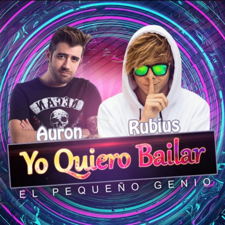 Yo Quiero Bailar ft. ElRubiusOMG, Rubius & Auron | Boomplay Music