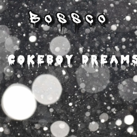 Coke Boy Dreams | Boomplay Music