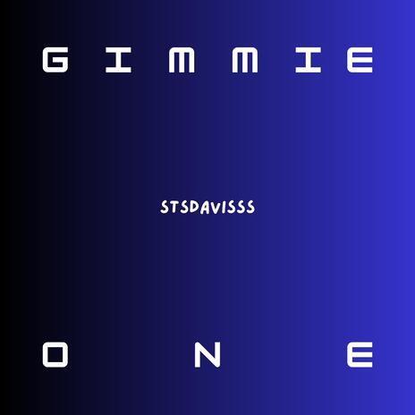 GIMMIE ONE | Boomplay Music