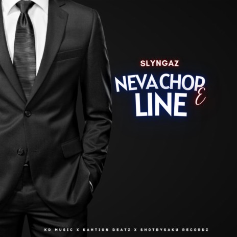 Neva Chop E Line | Boomplay Music