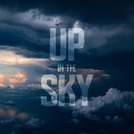 Up in the Sky | Boomplay Music