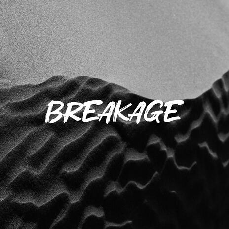 Breakage | Boomplay Music