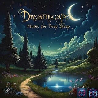 DREAMSCAPES Music for Deep Sleep