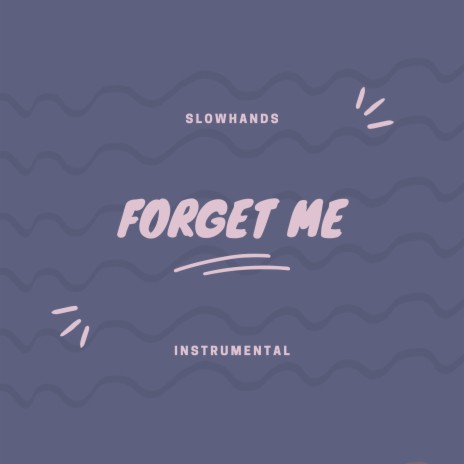 Forget Me | Boomplay Music