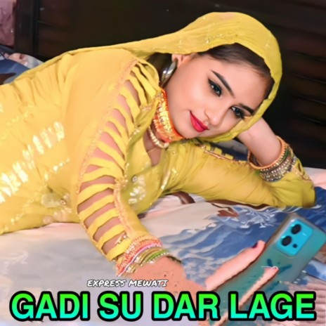 Gadi su dar lage | Boomplay Music