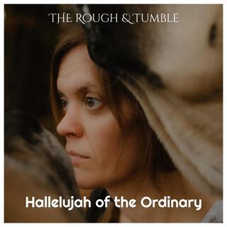 Hallelujah of the Ordinary lyrics | Boomplay Music