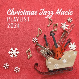 Christmas Jazz Music Playlist 2024: Holiday Saxophone, Mood Piano and Guitar Lounge with Xmas Soothing Bells