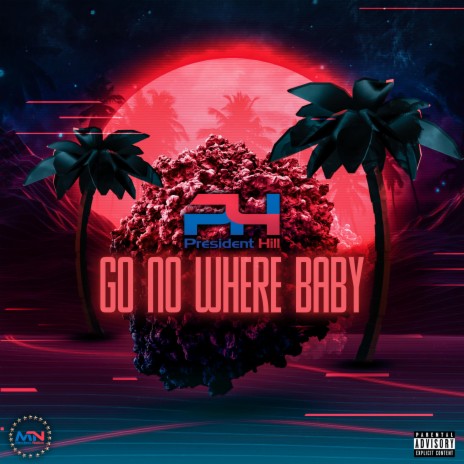 Go No Where Baby | Boomplay Music