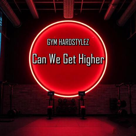 Can We Get Higher | Boomplay Music